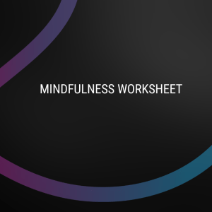 Mindfulness Worksheet